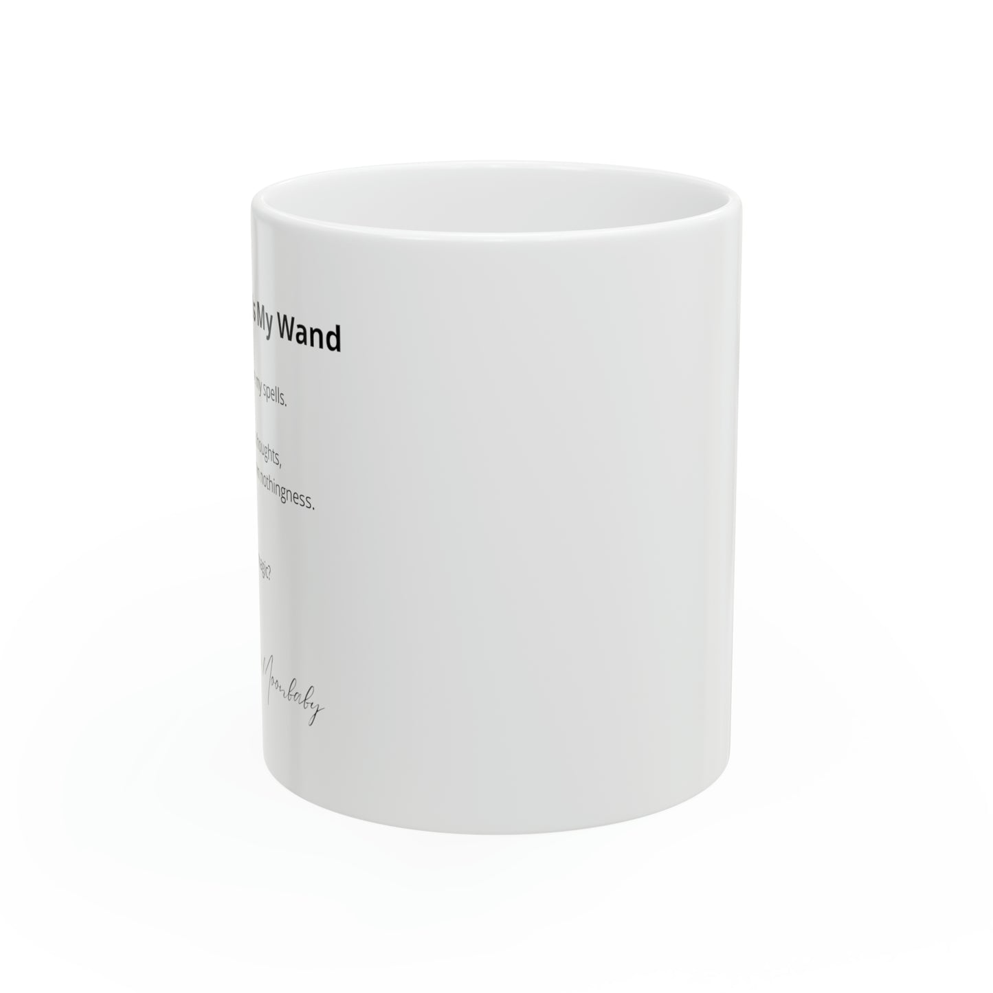 The Pen Is My Wand - Ceramic Mug 11oz