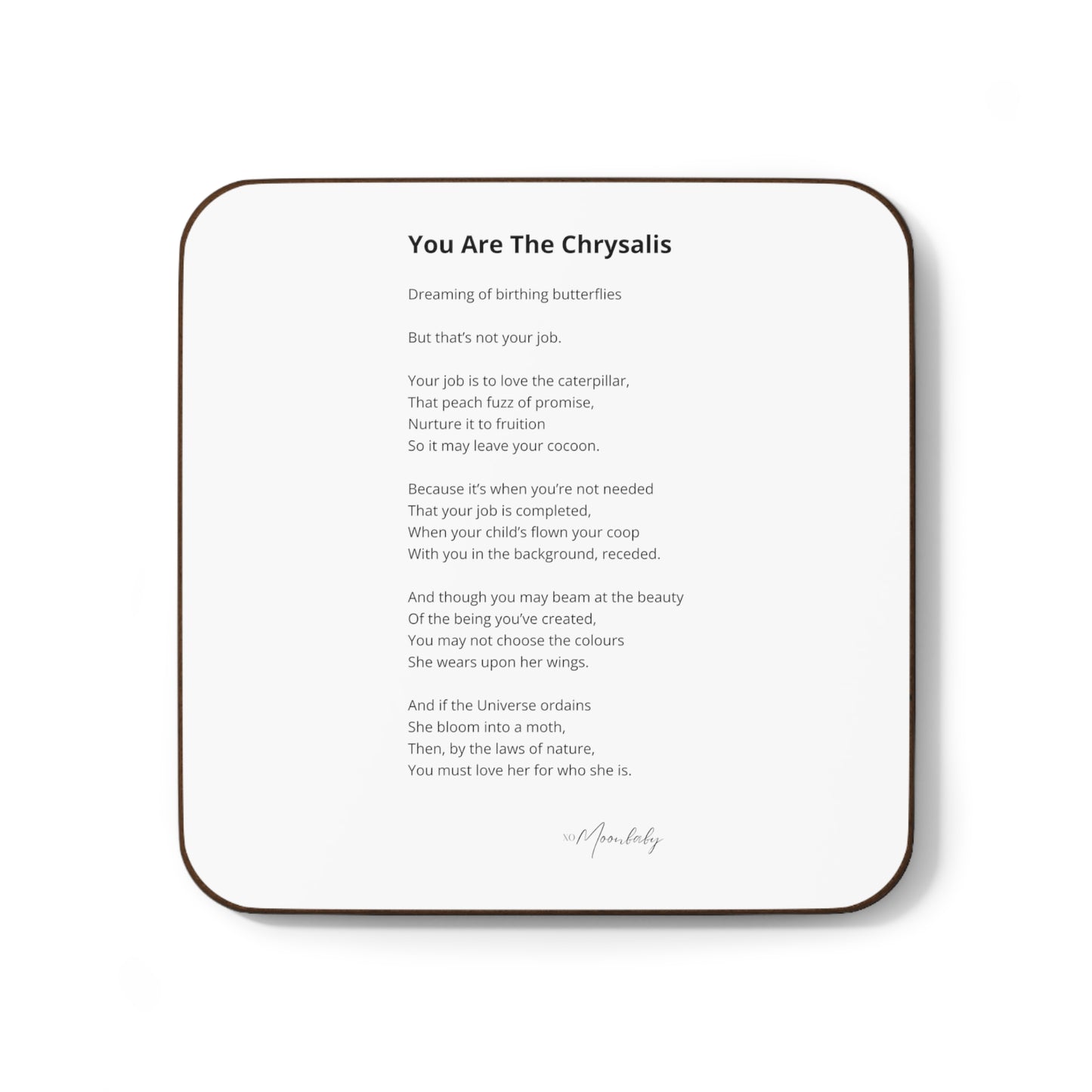 You Are The Chrysalis - Coaster