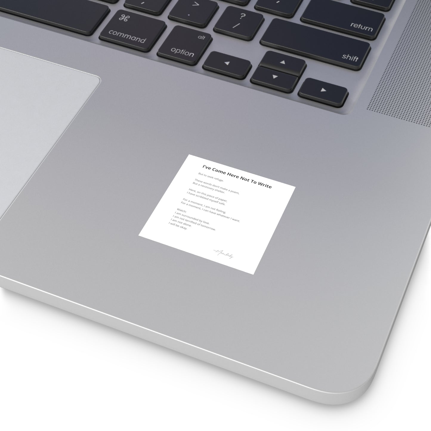 I've Come Here Not To Write - Vinyl Sticker, Indoor/Outdoor