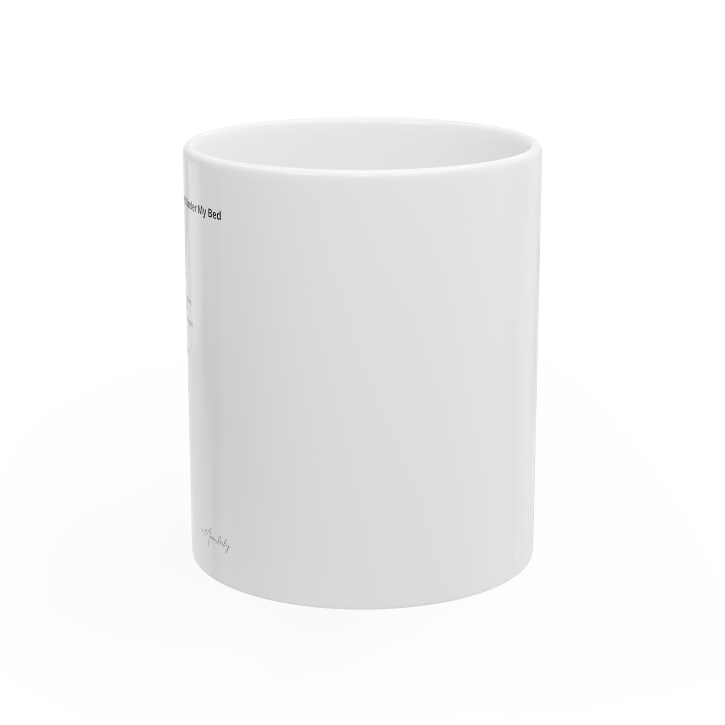 I Grow A Graveyard Under My Bed - Ceramic Mug 11oz