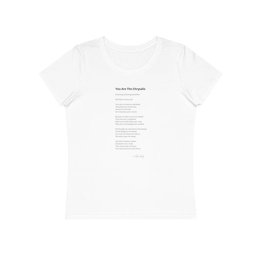 You Are The Chrysalis - Organic Cotton T-Shirt