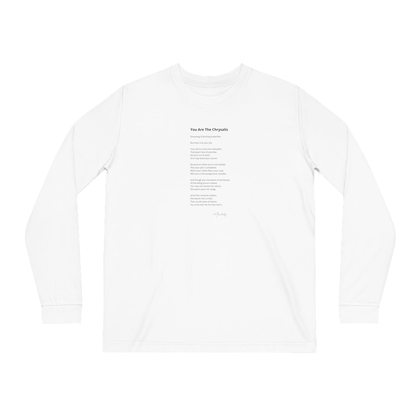 You Are The Chrysalis - Organic Cotton Long Sleeve Tee