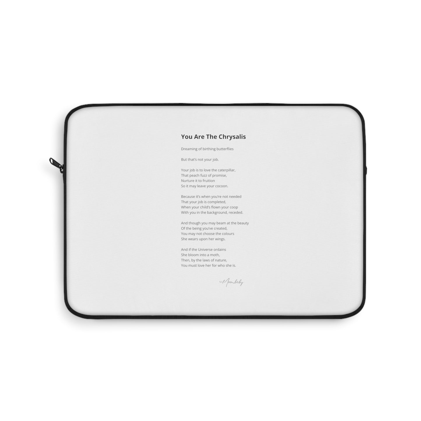 You Are The Chrysalis - Laptop Sleeve