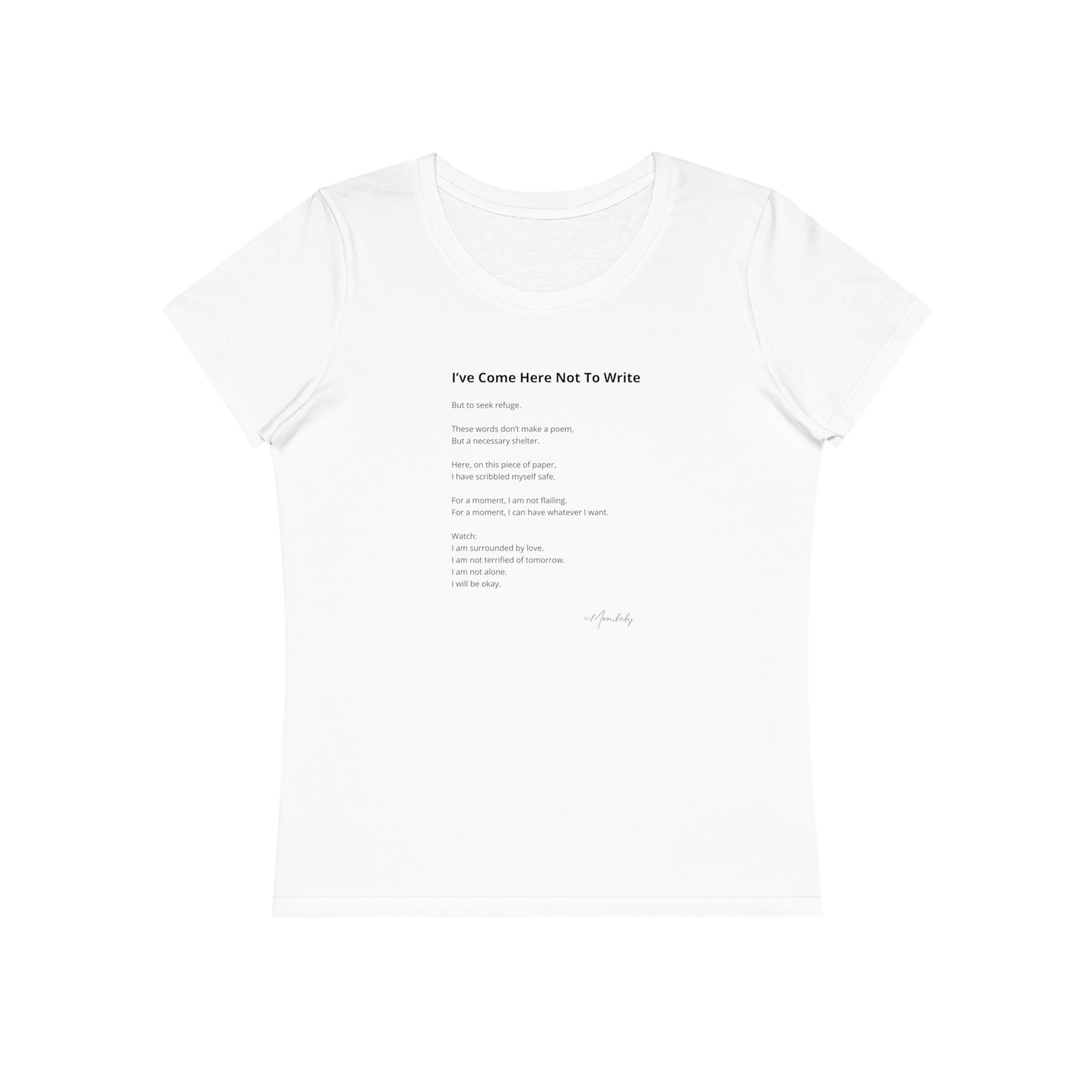 I've Come Here Not To Write - Organic Cotton T-Shirt