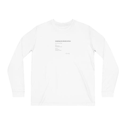 Inhabiting Two Worlds At Once - Organic Cotton Long Sleeve Tee